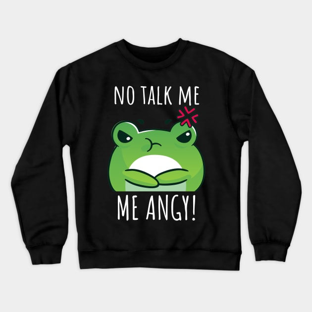 No Talk Me, I Am Angry! Crewneck Sweatshirt by Little Designer